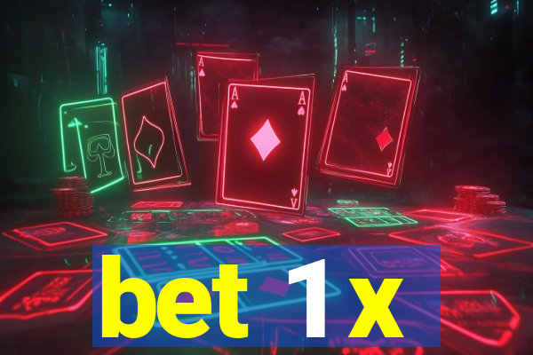 bet 1 x